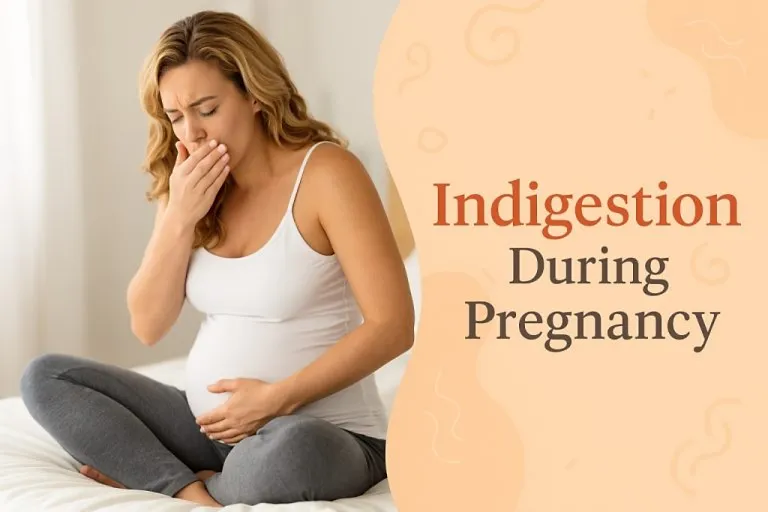 Indigestion During Pregnancy - Causes, Signs, and Remedies