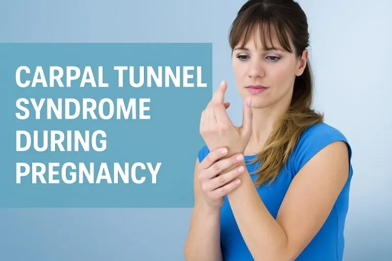Carpal Tunnel Syndrome During Pregnancy - Causes, Symptoms & Treatment