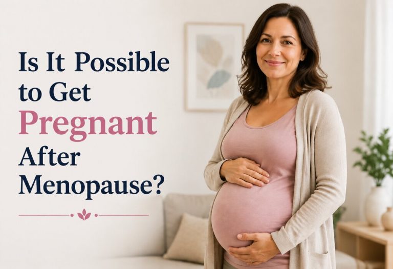 Can You Get Pregnant After Menopause? - Chances and Risks