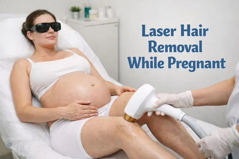 Can You Get Laser Hair Removal While Pregnant?