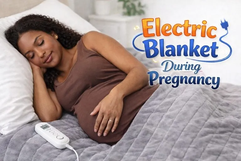 Using Electric Blanket During Pregnancy – Is It Safe?