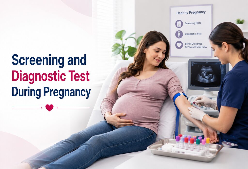 Screening and Diagnostic Test During Pregnancy – A Complete Guide Screening and Diagnostic Test During Pregnancy – A Complete Guide