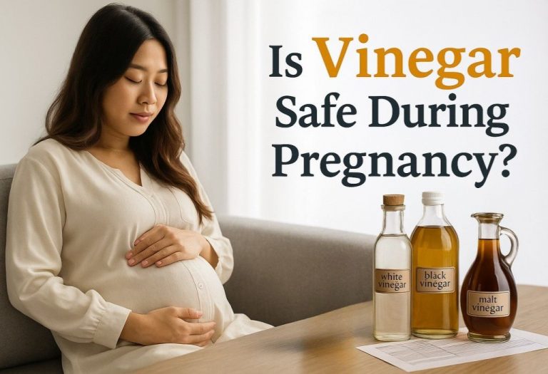 Vinegar in Pregnancy – Benefits, Risks, and Safety