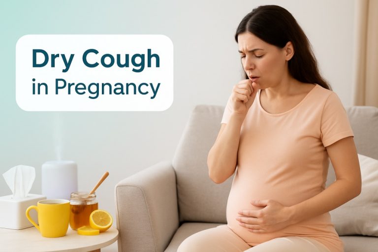 Dry Cough During Pregnancy: Causes, Symptoms & Safe Remedies