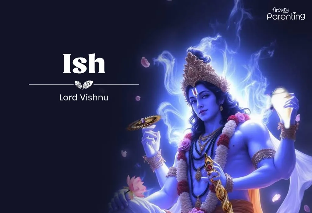 Ish - Lord Vishnu Names For Baby Boy with Meanings