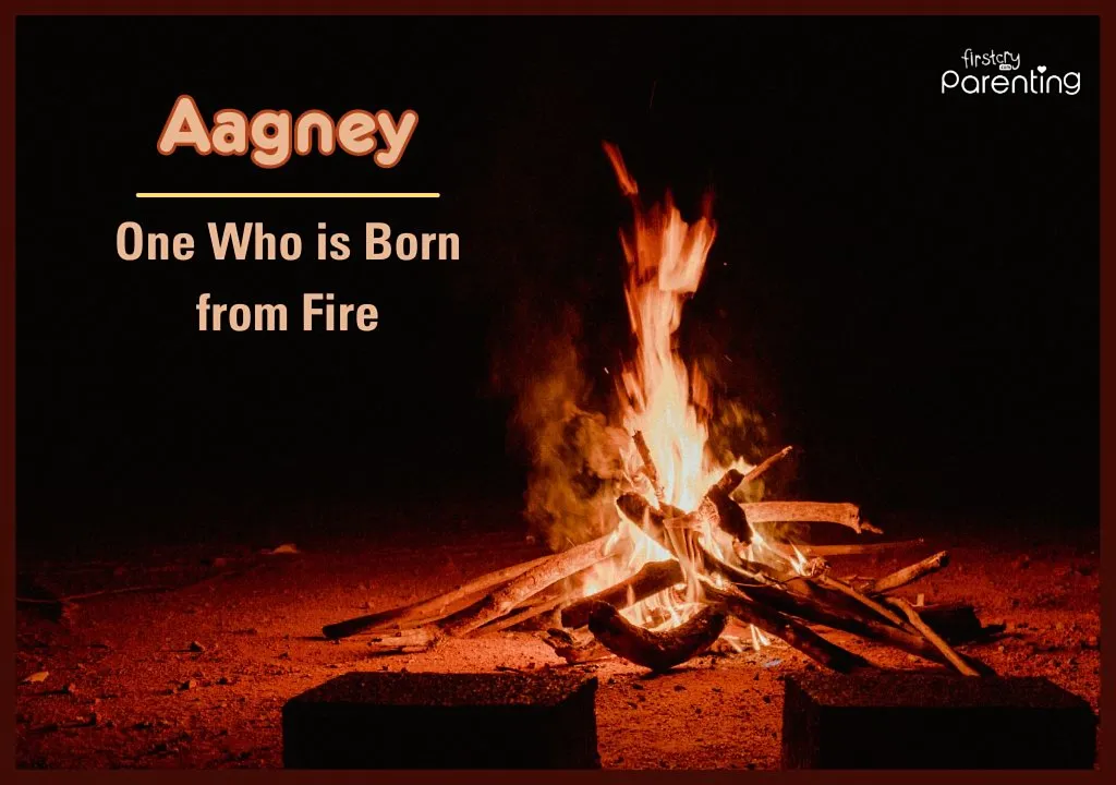 Aagney - Modern and Stylish Indian Baby Boy Names