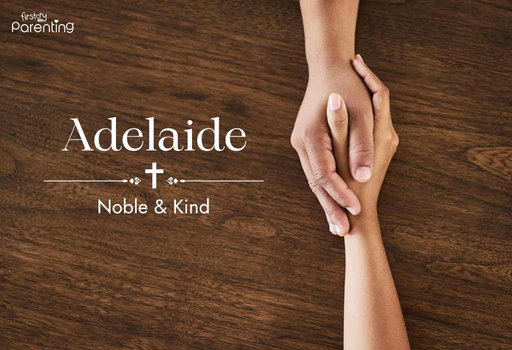 Adelaide - Christian Baby Girl Names With Meanings