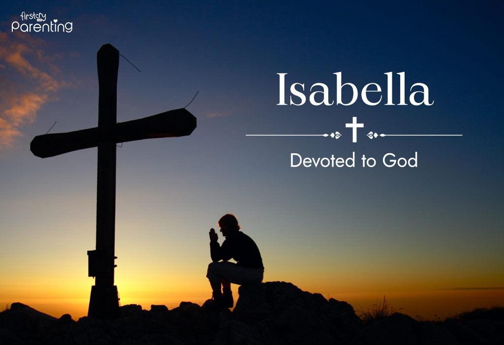 Isabella - Christian Baby Girl Names With Meanings