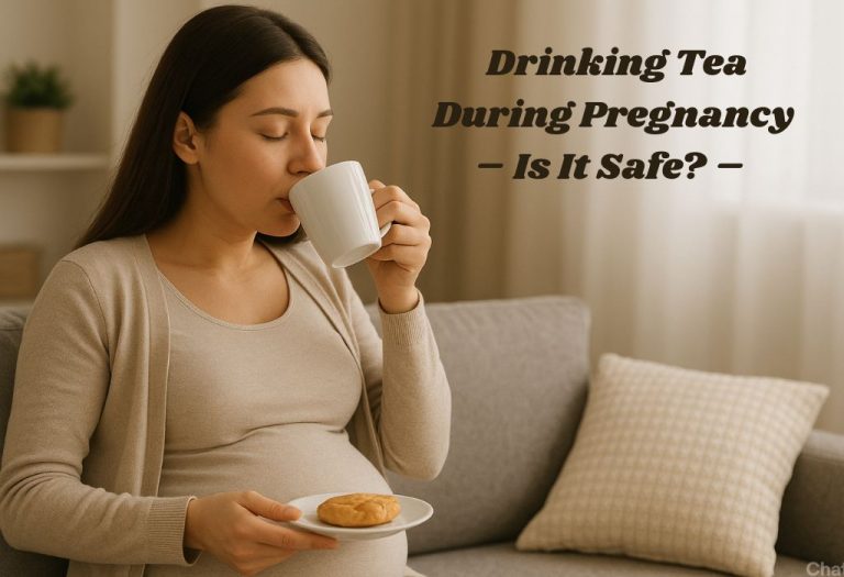 Drinking Tea During Pregnancy - Is It Safe?