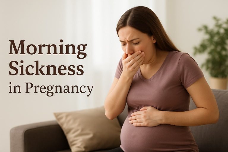 Morning Sickness in Pregnancy – Causes, Symptoms, and Treatment