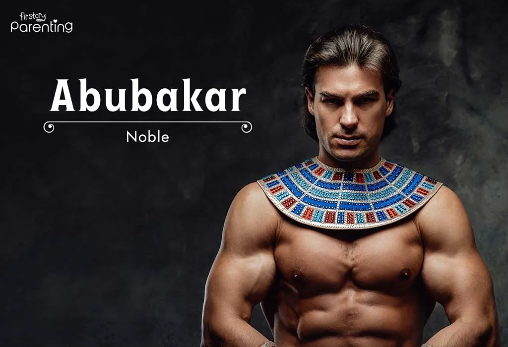 Abubakar - Egyptian Boy Names With Meanings