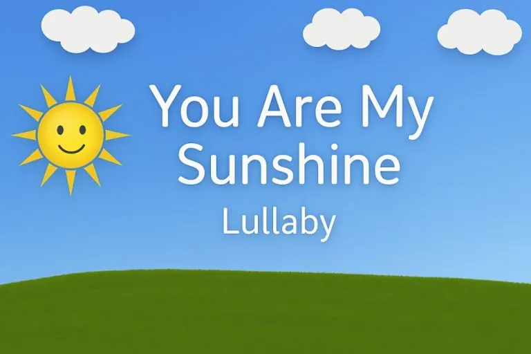 You Are My Sunshine Lyrics: Baby Lullaby