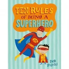 Ten Rules of Being a Superhero