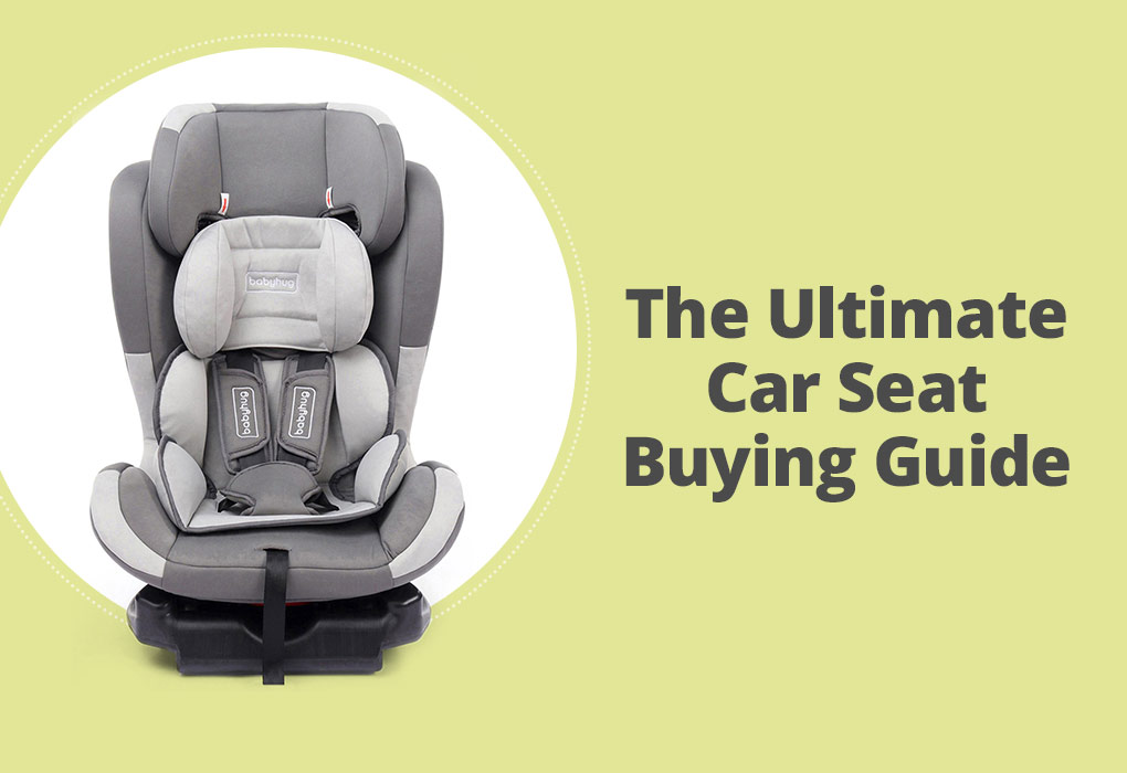 The Ultimate Car Seat Buying Guide