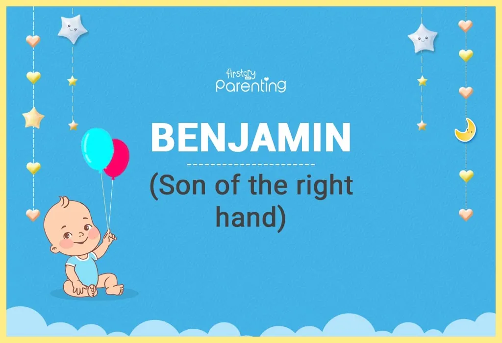 Benjamin Name Meaning, Origin, Popularity & Nicknames