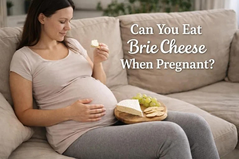 Can You Eat Brie Cheese When Pregnant?