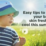 How to Keep a Baby's Skin Feeling Fresh During Summers 