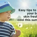 How to Keep a Baby's Skin Feeling Fresh During Summers 