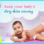 Baby Skin in Winter - Keeping Eczema and Dry Skin Away!
