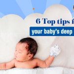 6 Top Tips to Ensure Your Baby Gets Deep Sleep Every Day