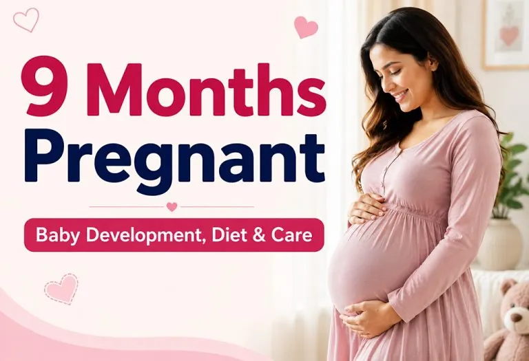 9 Months Pregnant - Belly, Symptoms, Baby Development, Diet & Precautions