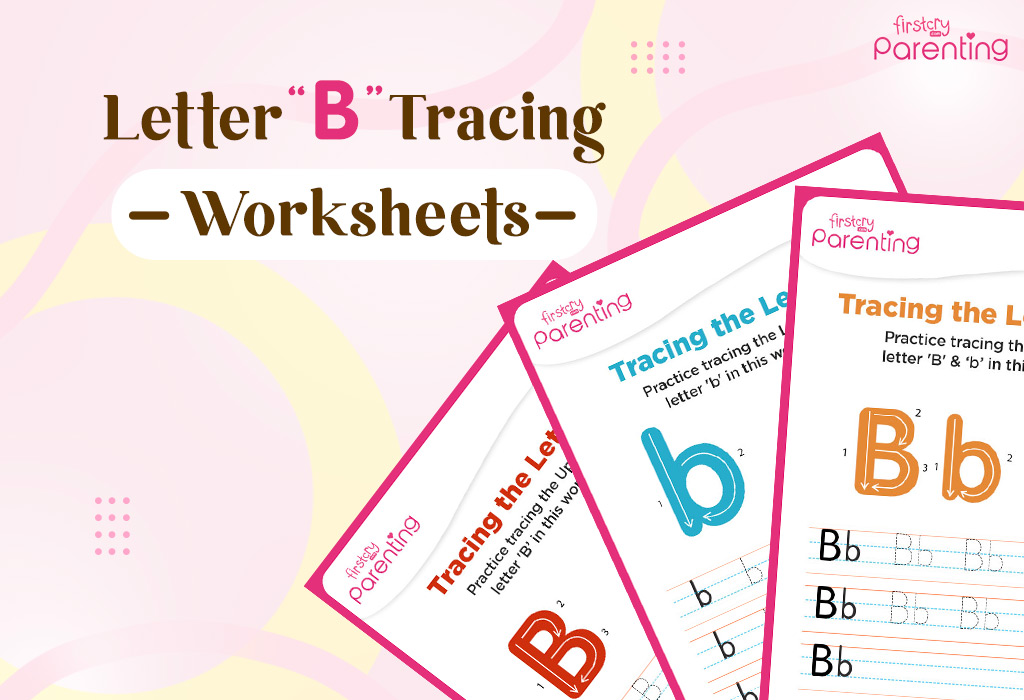 Letter B Tracing Worksheets – Free Printables To Learn