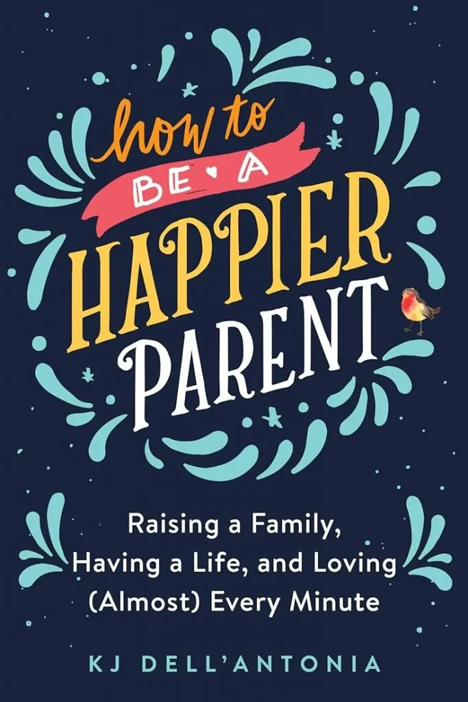 How to Be a Happier Parent