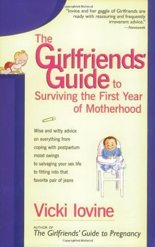 The Girlfriend’s Guide to Surviving the First Year of Motherhood