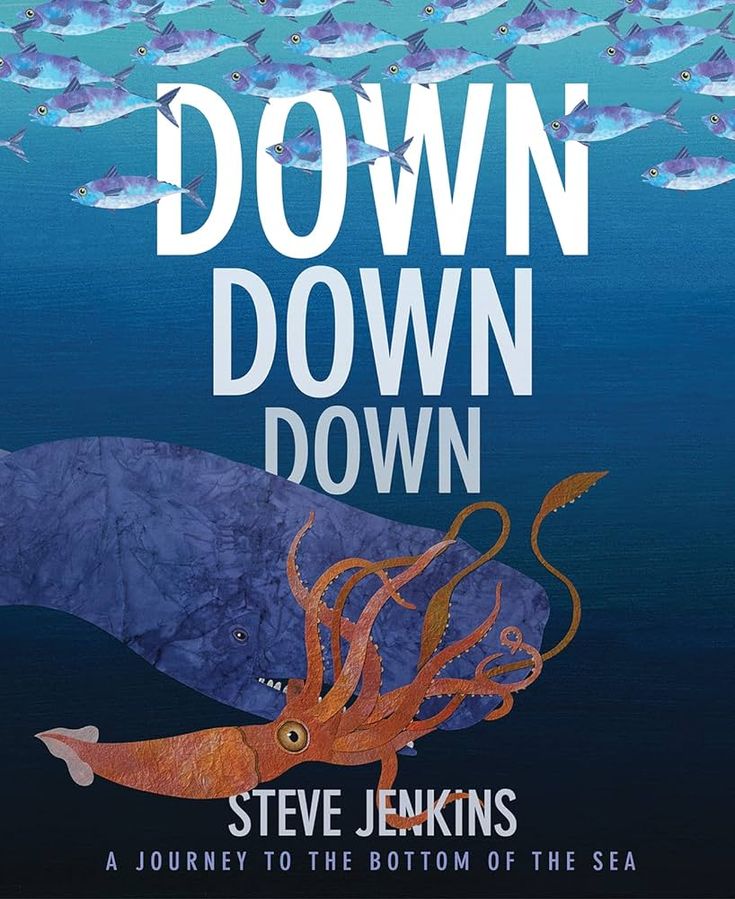 Down, Down, Down: A Journey to the Bottom of the Sea
Author: Steve Jenkins