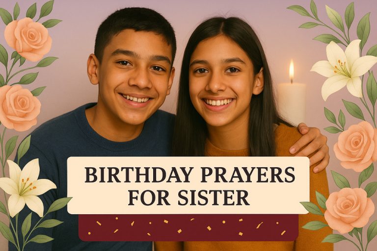 40+ Birthday Prayers for Sister to Celebrate Her Special Day