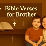 45 Bible Verses for Brother to Appreciate Him