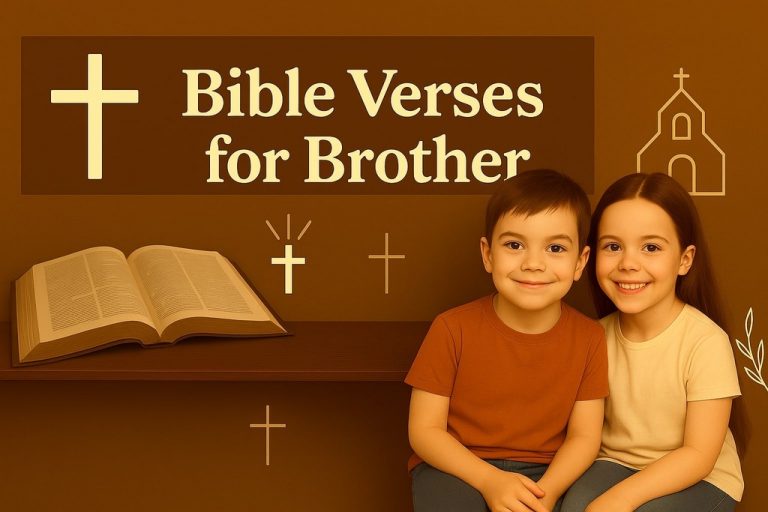 45 Bible Verses for Brother to Appreciate Him