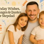 60 Birthday Wishes, Messages, & Quotes for Stepdad