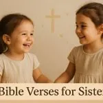 50+ Bible Verses for Sister to Bless and Encourage Her