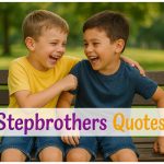 30 Best Stepbrothers Quotes to Share With Him