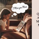 100+ Quotes About Missing Mom – Touching Sayings to Remember Her