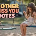 190 Brother I Miss You Quotes to Express Your Love
