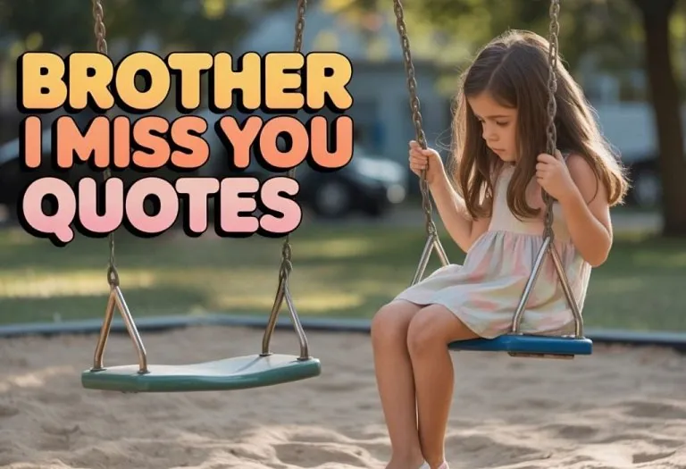 190 Brother I Miss You Quotes to Express Your Love