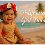 80+ Polynesian Girl Names and Their Meanings