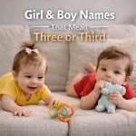 100+ Girl & Boy Names That Mean Three or Third