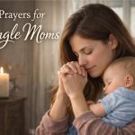 40 Prayers for Single Moms to Find Peace and Courage