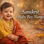 150 Sanskrit Baby Boy Names with Meanings
