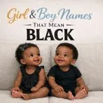 100 Names That Mean Black for Boys and Girls