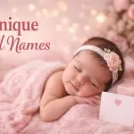 250+ Unique Girl Names With Meanings