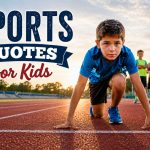 100 Sports Quotes for Kids That Inspire & Motivate