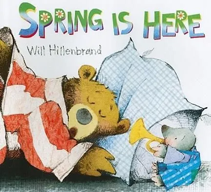 Spring is Here (By Will Hillenbrand)