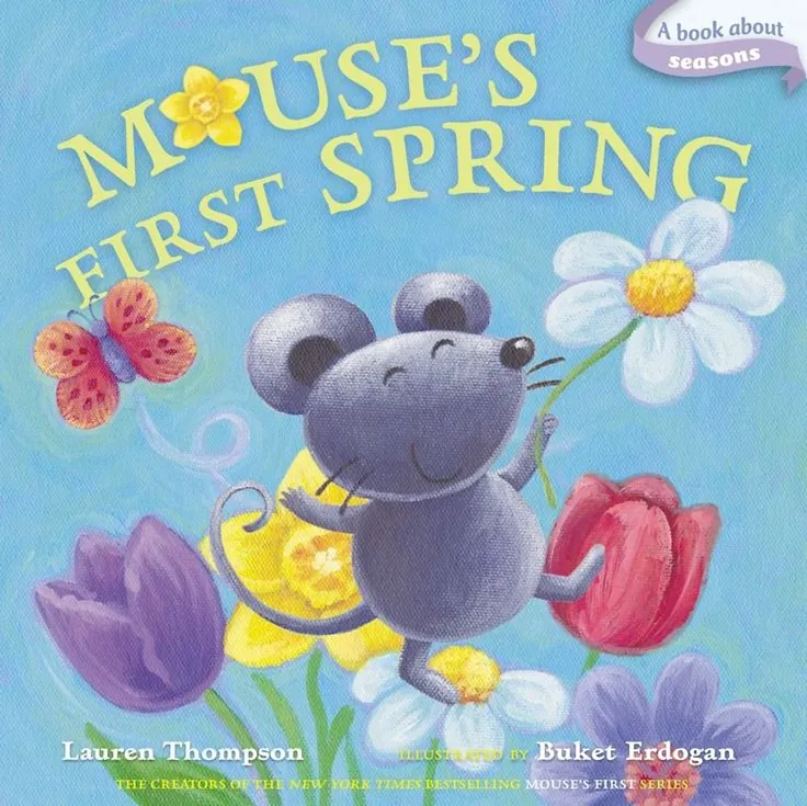 Mouse’s First Spring (By Lauren Thompson)
