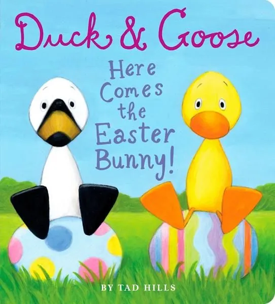 Duck and Goose Here Comes the Easter Bunny (By Tad Hills)