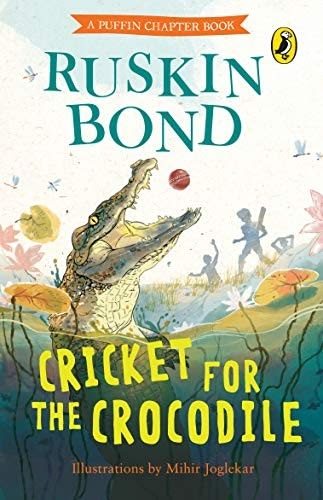 Cricket for the Crocodile ruskin bond