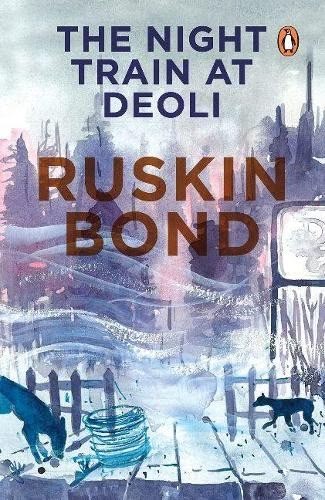 The Night Train at Deoli ruskin bond